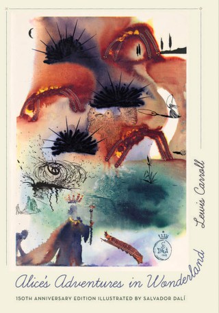 Alice’s Adventures in Wonderland 150th Anniversary Edition by Lewis Carroll (Author), Salvador Dalí (Illustrator), Mark Burstein (Editor).